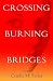 Crossing Burning Bridges
