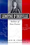 Lemoyne d'Iberville: Soldier of New France
