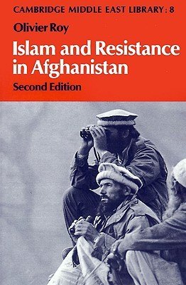 Islam and Resistance in Afghanistan (Cambridge Middle East Library, Series Number 8)