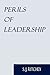 Perils of Leadership by S.J. Ritchey