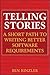 Telling Stories: A Short Path to Writing Better Software Requirements