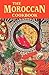 The Moroccan Cookbook