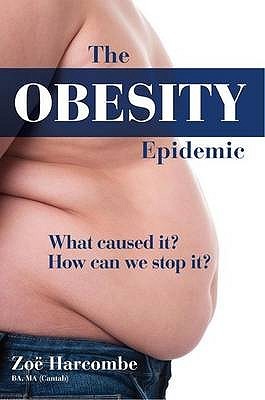 The Obesity Epidemic: What Caused It? How Can We Stop It? (Hardcover)