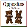 Opposites in My House (Look-And-Learn Books) Opposites in My House (Look-And-Learn Books)