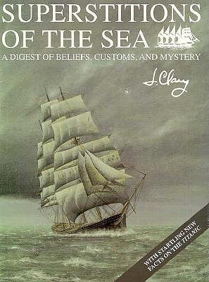Superstitions of the Sea: A Digest of Beliefs, Customs, and Mystery