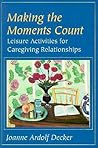 Making the Moments Count: Leisure Activities for Caregiving Relationships