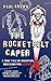 The Rocketbelt Caper: A True Tale of Invention, Obsession and Murder
