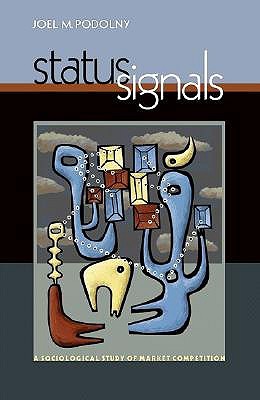 Status Signals: A Sociological Study of Market Competition (Hardcover)