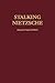 Stalking Nietzsche by Raymond Angelo Belliotti
