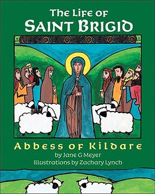 The Life of Saint Brigid: Abbess of Kildare (Paperback)