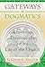 Gateways to Dogmatics by Gerhard Sauter
