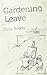 Gardening Leave by Chris Bower