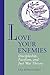 Love Your Enemies: Discipleship, Pacifism, and Just War Theory