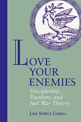 Love Your Enemies: Discipleship, Pacifism, and Just War Theory (Paperback)