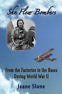 She Flew Bombers: From the Factories to the Bases During World War II (Paperback)