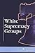 White Supremacy Groups