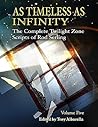 As Timeless As Infinity: The Complete Twilight Zone Scripts of Rod Serling, Volume 5