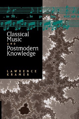 Classical Music and Postmodern Knowledge (Paperback)