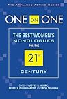 One on One: The Best Women's Monologues for the 21st Century (Applause Acting Series)