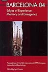 Barcelona 2004: Edges of Experience--Memory and Emergence