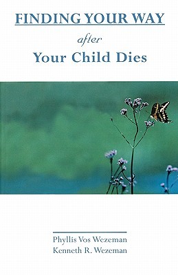 Finding Your Way After Your Child Dies (Paperback)