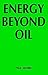 Energy Beyond Oil: Could Yo...