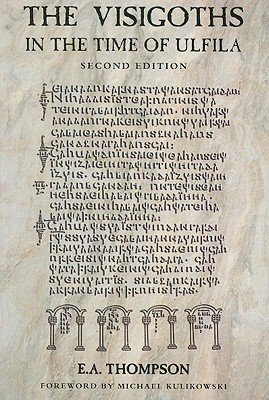 The Visigoths in the Time of Ulfila (Paperback)