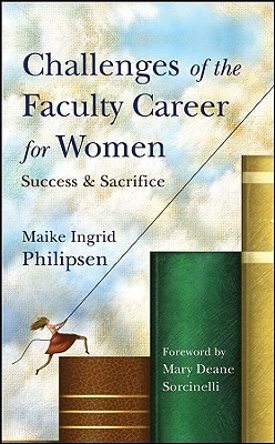Challenges of the Faculty Career for Women: Success and Sacrifice (Hardcover)