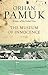 The Museum of Innocence by Orhan Pamuk The Museum of Innocence by Orhan Pamuk