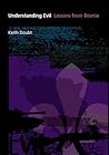 Understanding Evil: Lessons from Bosnia Understanding Evil: Lessons from Bosnia