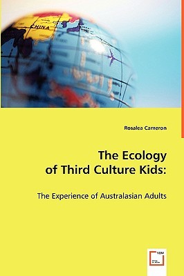 The Ecology of Third Culture Kids:: The Experience of Australasian Adults (Paperback)