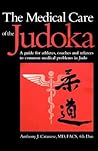 The Medical Care of the Judoka by Anthony J. Catanese The Medical Care of the Judoka by Anthony J. Catanese