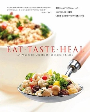 Eat, Taste, Heal: An Ayurvedic Cookbook for Modern Living (Hardcover)