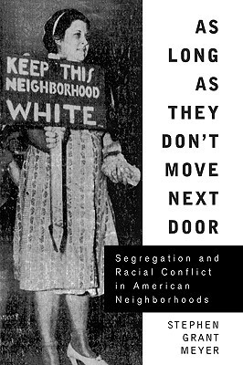 As Long As They Don't Move Next Door: Segregation and Racial Conflict in American Neighborhoods (Hardcover)