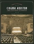 Cinema Houston: From Nickelodeon to Megaplex