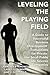 Leveling the Playing Field: A Guide to Successful Business Development Transactions for Private and Small Public Life Science Companies
