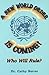 A One World Order Is Coming!