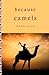 Because of the Camels