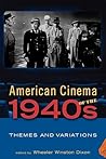 American Cinema of the 1940s: Themes and Variations (Screen Decades: American Culture/American Cinema)