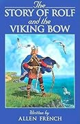 The Story of Rolf & the Viking Bow