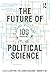 The Future of Political Science by Gary King