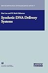 Synthetic DNA Delivery Systems (Biotechnology Intelligence Unit, 7)