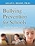Bullying Prevention for Schools: A Step-by-Step Guide to Implementing a Successful Anti-Bullying Program