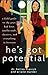 He's Got Potential: A Field Guide to Shy Guys, Bad Boys, Intellectuals, Cheaters, and Everything in Between
