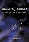 Drago's Journey: Through the Wormhole Drago's Journey: Through the Wormhole