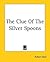 The Clue Of The Silver Spoons