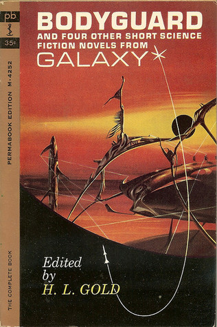 Bodyguard and Four Other Short Science Fiction Novels from Galaxy