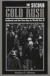 The Second Gold Rush: Oakland and the East Bay in World War II The Second Gold Rush: Oakland and the East Bay in World War II