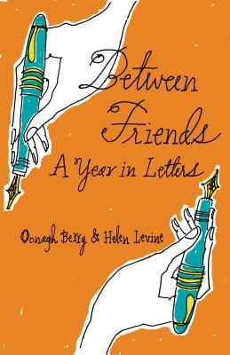 Between Friends: A Year in Letters (Paperback)