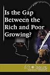 Is the Gap Between the Rich and Poor Growing? (At Issue)